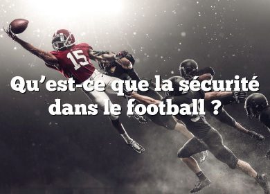 Qu’est-ce que la sécurité dans le football ?